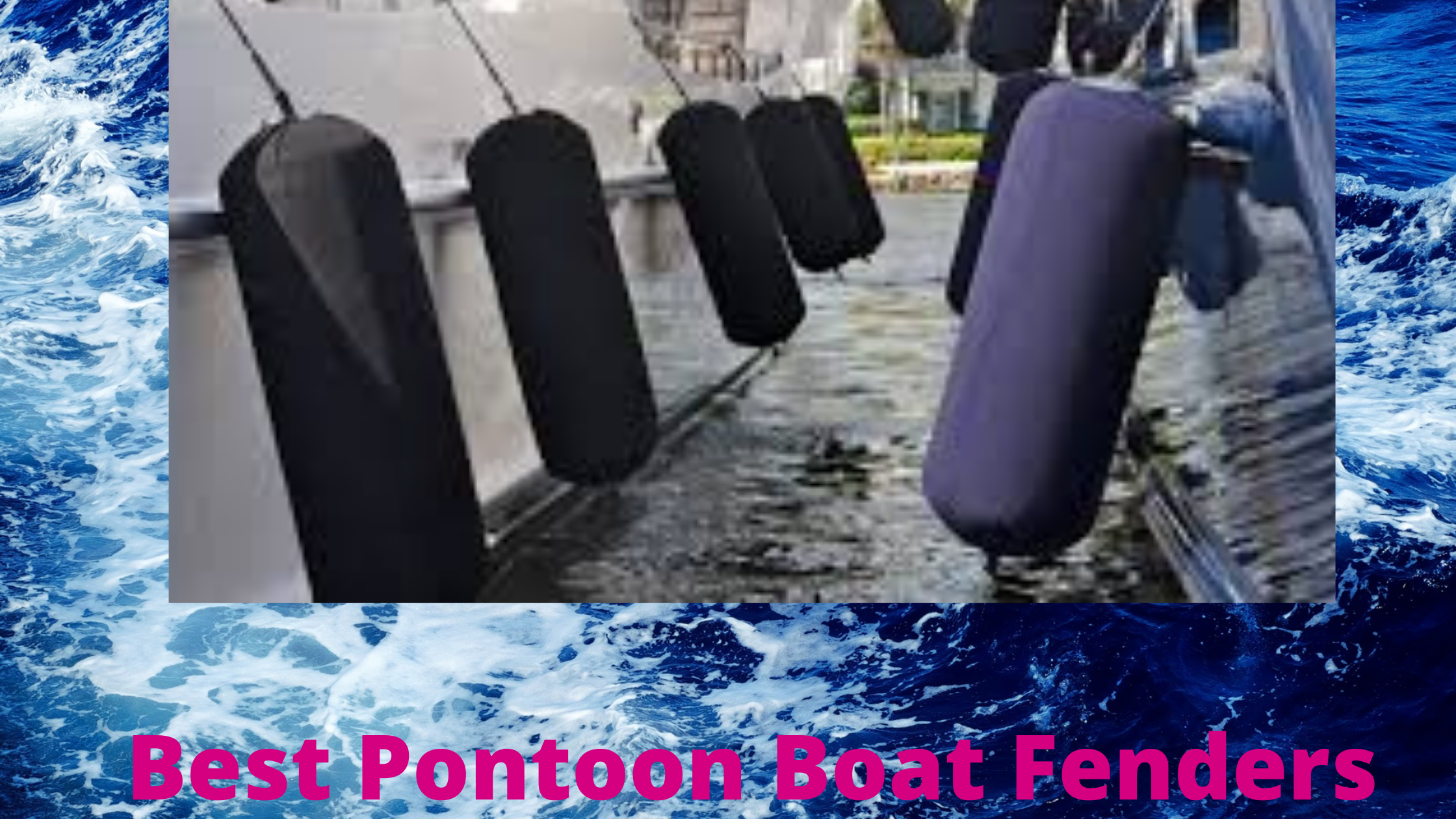 Best Pontoon Boat Fenders