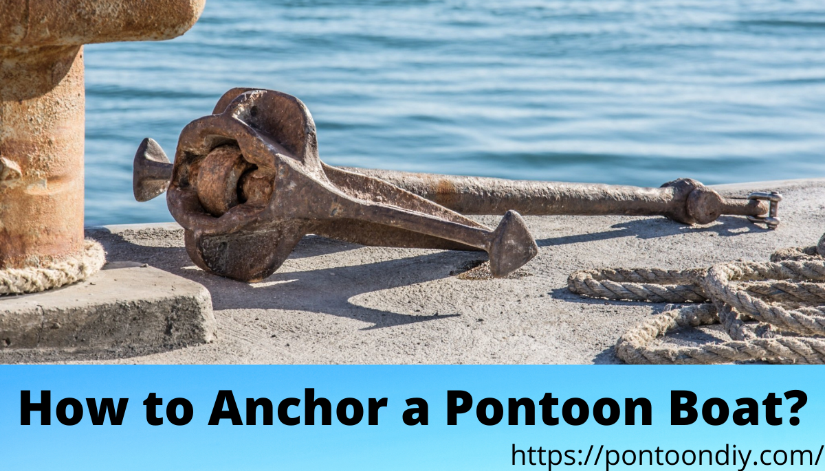 How to Anchor a Pontoon Boat?